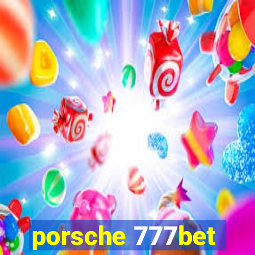 porsche 777bet